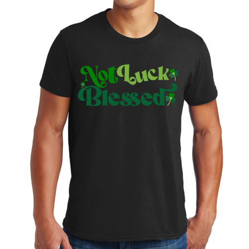 Mens Activewear, Not Luck Blessed, Word Art Inspiration